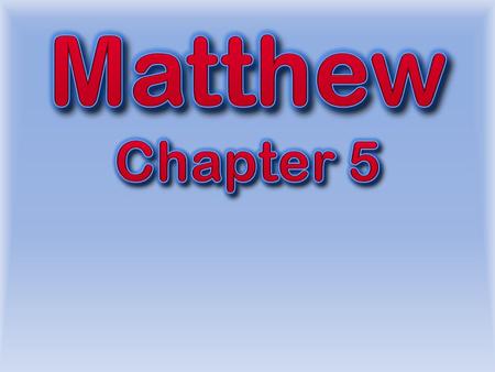 Summary of Last time: Verses 29-32 Matthew 5:29 & 30 29  If your right eye makes you stumble, tear it out and throw it from you; for it is better for.