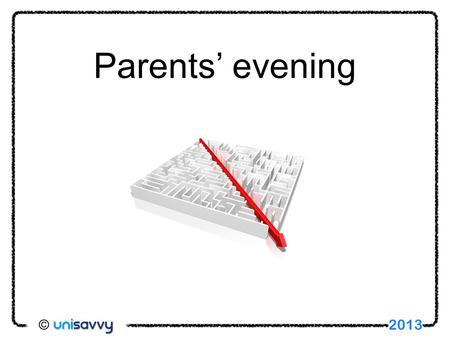 Parents’ evening 2013. Why Higher Education? Fees, finance, loans & repayments The UCAS form Deadlines How you can help Parents’ evening 2013 Outline.