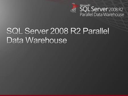 Microsoft Data Warehouse Vision Massive Scalability at Low Cost Improved Business Agility and Alignment Democratized Business Intelligence Hardware.