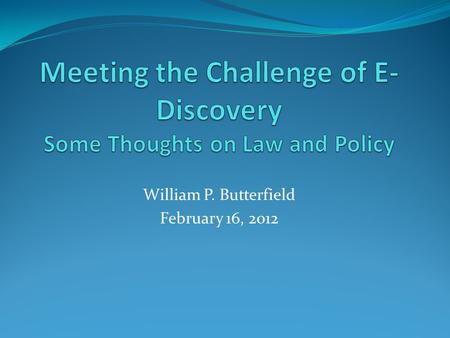 William P. Butterfield February 16, 2012. Part 1: Why Can’t We Cooperate?