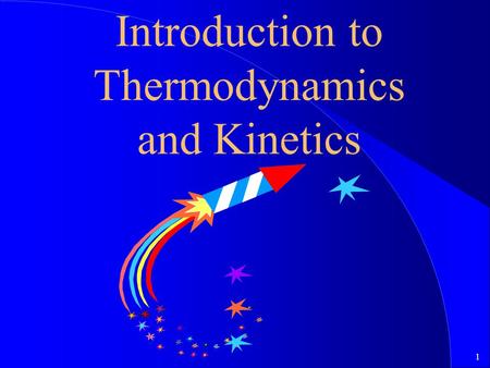 Introduction to Thermodynamics and Kinetics