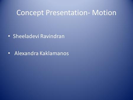 Concept Presentation- Motion