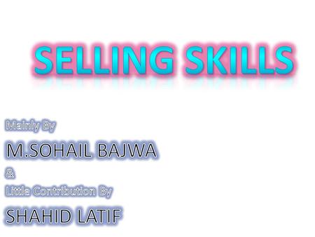 1 PROSPECTING 2 PRE APPROACHING 3 APPROACHING 4 PRESENTATION 5 TRIAL CLOSE 6 OBJECTION HANDLING 7 TRIAL CLOSE 8 FOLLOW UP AND SERVICES 3 Mainly By M.SOHAIL.