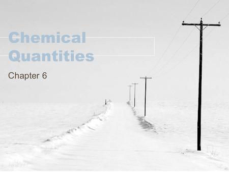 Chemical Quantities Chapter 6. Atomic Structure Review Atomic Mass –Weighted average of all known isotopes of an element Formula Mass –The sum of the.