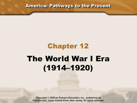 The World War I Era (1914–1920) Chapter 12