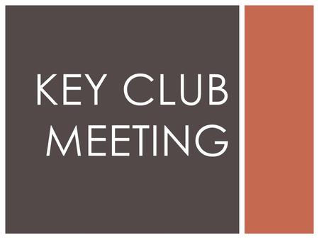 KEY CLUB MEETING. FLAG SALUTE PLEDGE I PLEDGE, ON MY ______, TO UPHOLD THE OBJECTS OF KEY CLUB INTERNATIONAL; TO _____ MY _____, SCHOOL AND __________;