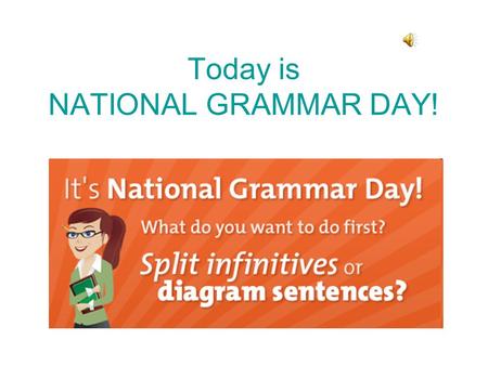 Today is NATIONAL GRAMMAR DAY! Interjection! Oh! Wait! Please! I must interject! What part of speech’s better for a burn or broken neck? What other part.