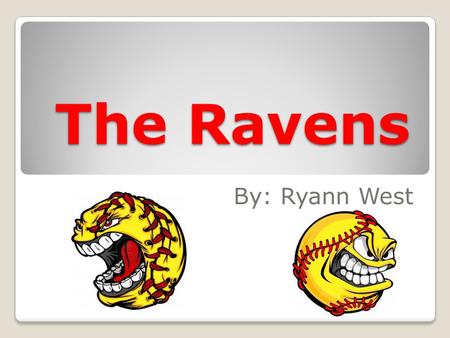 The Ravens By: Ryann West. Introduction Amy’s team The Ravens face The Blue Devils for a gold medal in the summertime Kelowna tournament.