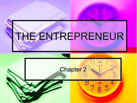 THE ENTREPRENEUR Chapter 2. MISCONCEPTIONS Several times a year we see newspapers or t.v. shows highlights of an individual who has become a successful.