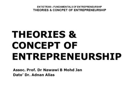 THEORIES & CONCEPT OF ENTREPRENEURSHIP