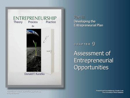 PowerPoint Presentation by Charlie Cook The University of West Alabama Part III Developing the Entrepreneurial Plan C H A P T E R 9 © 2009 South-Western,