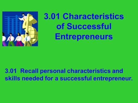 3.01 Characteristics of Successful Entrepreneurs