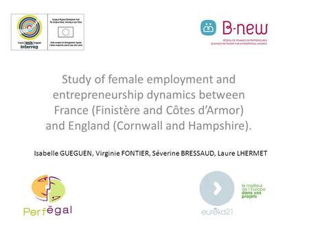 Study of female employment and entrepreneurship dynamics between France (Finistère and Côtes d’Armor) and England (Cornwall and Hampshire). Isabelle GUEGUEN,