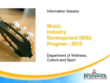 Information Session Music Industry Development (MID) Program - 2010 Department of Wellness, Culture and Sport.