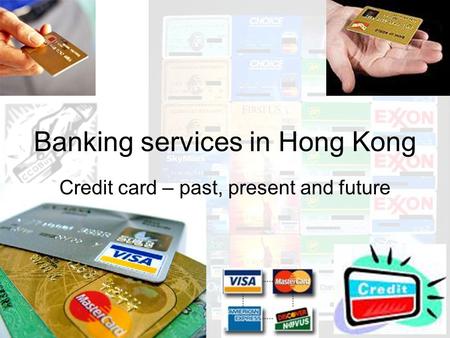 Banking services in Hong Kong Credit card – past, present and future.