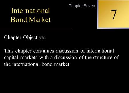 Irwin/McGraw-Hill Copyright © 2001 by The McGraw-Hill Companies, Inc. All rights reserved. 7-0 INTERNATIONAL FINANCIAL MANAGEMENT EUN / RESNICK Second.