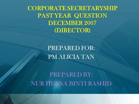 CORPORATE SECRETARYSHIP PAST YEAR QUESTION DECEMBER 2007 (DIRECTOR)