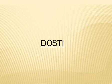 DOSTI.