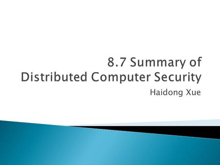 Haidong Xue.  Part One: Review of the Knowledge in Textbook goals, issues, solutions  Part Two: Current Application X509.V3  Part Three: Future Work.