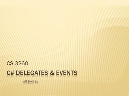 CS 3260.  C++ Function Pointers  C# Method References  Groundwork for Lambda Functions.