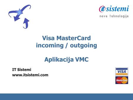 Visa MasterCard incoming / outgoing Aplikacija VMC