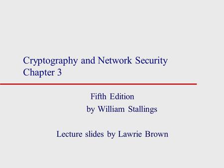 Cryptography and Network Security Chapter 3