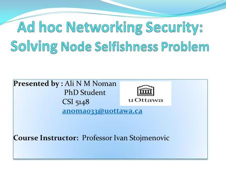 Ad hoc Networking Security: Solving Node Selfishness Problem