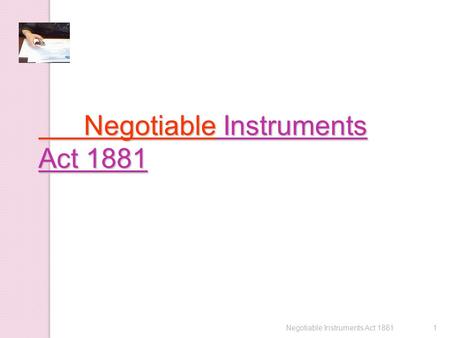 Negotiable Instruments Act 1881 Negotiable Instruments Act 1881 1Negotiable Instruments Act 1881.