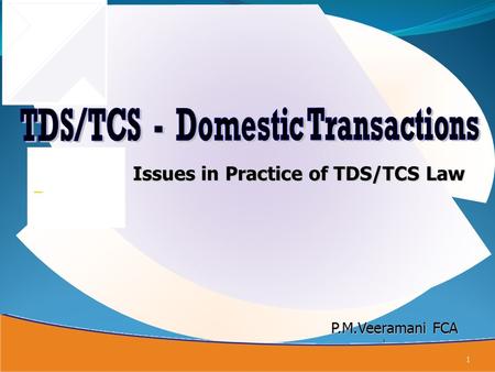 TDS/TCS - Domestic Transactions Issues in Practice of TDS/TCS Law