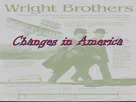 As America moved closer to the year 1900, great changes were taking place in the way people lived.