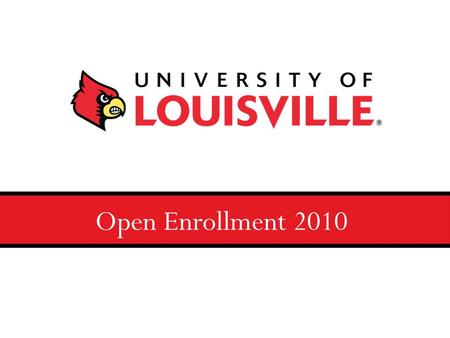 Open Enrollment 2010.  This is your annual opportunity to change certain benefit elections without a qualifying event.  All elections will be made online.