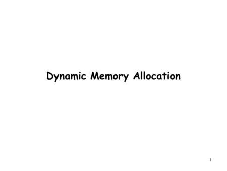 Dynamic Memory Allocation