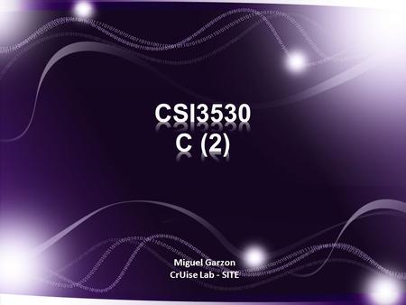 Miguel Garzon CrUise Lab - SITE. #include dynamic memory allocationdynamic memory allocation Input/output String handlingString handling Mathematical.