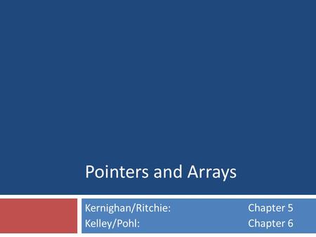 Kernighan/Ritchie: Kelley/Pohl: