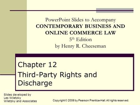 Slides developed by Les Wiletzky Wiletzky and Associates Copyright © 2006 by Pearson Prentice-Hall. All rights reserved. PowerPoint Slides to Accompany.