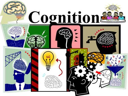 Cognition.