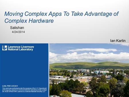 LLNL-PRES-653431 This work was performed under the auspices of the U.S. Department of Energy by Lawrence Livermore National Laboratory under contract DE-AC52-07NA27344.