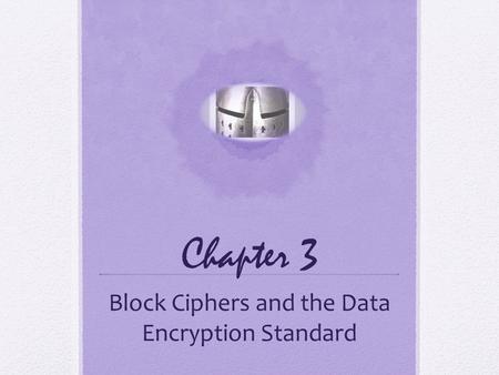 Block Ciphers and the Data Encryption Standard