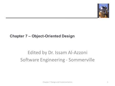 Chapter 7 – Object-Oriented Design