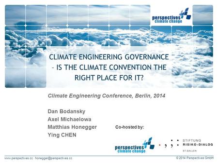 · © 2014 Perspectives GmbH CLIMATE ENGINEERING GOVERNANCE – IS THE CLIMATE CONVENTION THE RIGHT PLACE FOR.