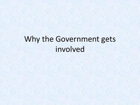 Why the Government gets involved. Mixed Economies – Market side The U.S. has….. Free Enterprise – very little government and more consumer sovereignty.