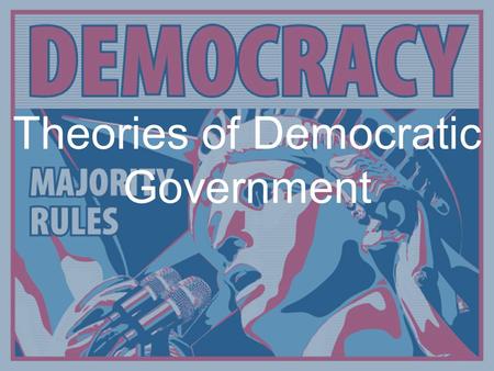 Theories of Democratic Government