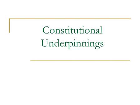 Constitutional Underpinnings