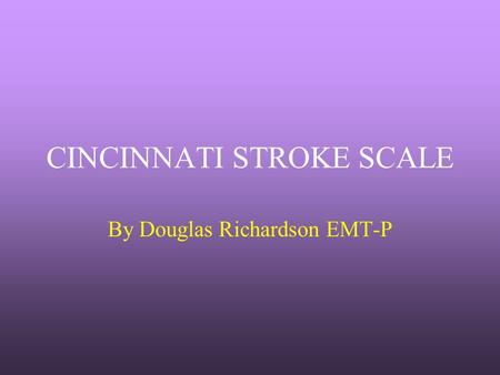 CINCINNATI STROKE SCALE