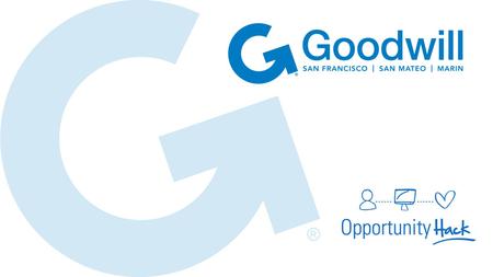 Good business. $36 million in revenue 21 local stores 33 donation sites 80% of our funding Good for people. On-the-job training Life-skills coaching Education.