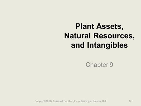 Plant Assets, Natural Resources, and Intangibles