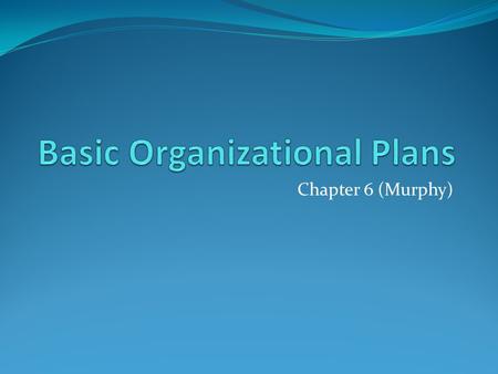 Basic Organizational Plans