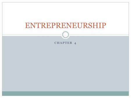 ENTREPRENEURSHIP Chapter 4.