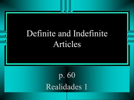 Definite and Indefinite Articles