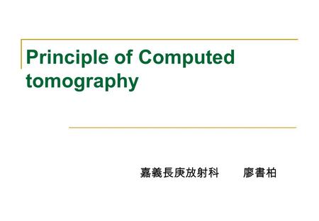 Principle of Computed tomography